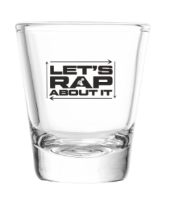 Let's Rap About It 1.75oz Shot Glass